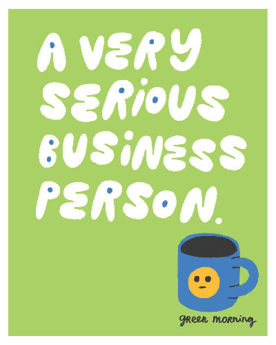 A very serious business person print