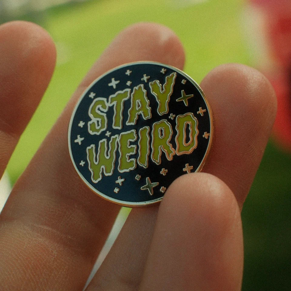 Stay Weird Enamel Pin
