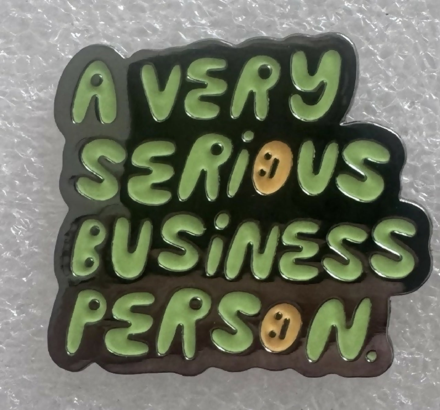 A Very Serious Business Person Pin