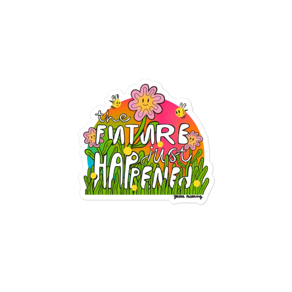 The Future Just Happened (flowers) Glitter Sticker