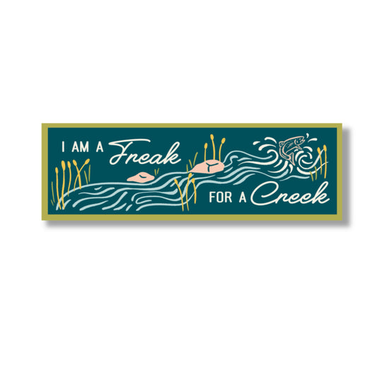 Freak for a Creek Bumper Sticker