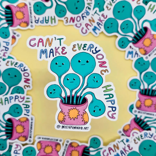 Can’t Make Everyone Happy Sticker