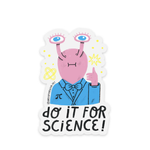 Do It For Science Sticker